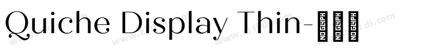 Quiche Display Thin字体转换 Quiche Display Thin字体转换